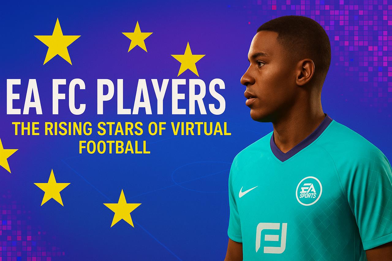 Ea fc players: the rising stars of virtual football